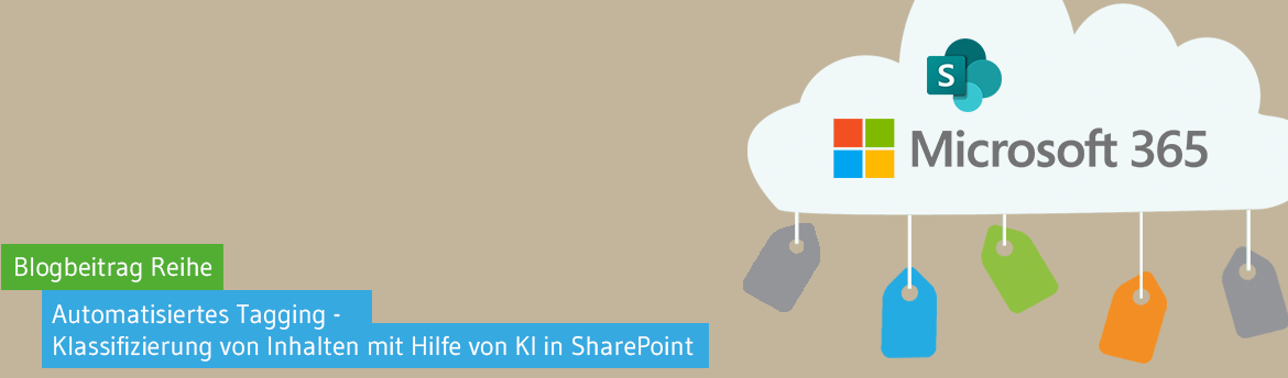 Automatisiertes Tagging – Klassifizierung von SharePoint Inhalten mit Hilfe von KI